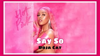 [이 노래 알지?] 원하면, 그렇다고 해, Say Do by Doja Cat(도쟈 캣) (가사해석)