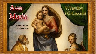 Vladimir Vavilov (G.Caccini)-Ave Maria-Piano Cover by Diana Bar+Sheet Music (PDF, digital)