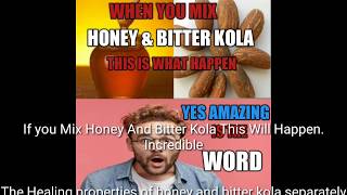 When you mix honey & bitter kola see what happens!!