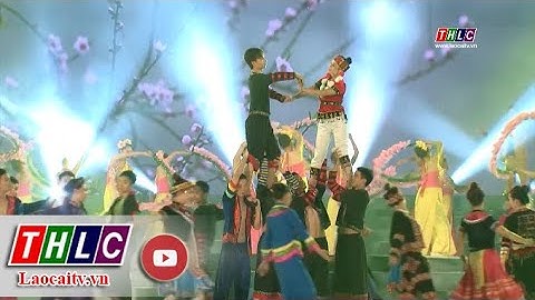 Lào Cai tham dự Ngày hội văn hóa, thể thao và du lịch các dân tộc vùng Tây Bắc | THLC