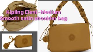 Kipling Eleni - M Satin Shoulder Bag review| Life of Faye