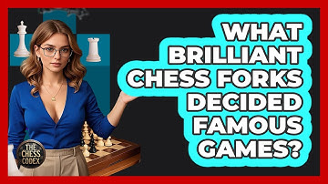 What Brilliant Chess Forks Decided Famous Games? - The Chess Codex