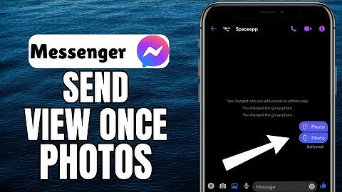 How To Send View Once Photos And Videos On Messenger