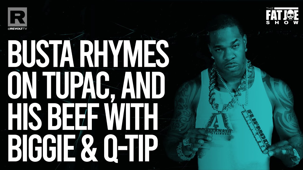 Tupac and Q-Tip Beef? Busta Rhymes Explains How It Started and Ended