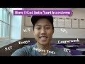 How I Got Into Northwestern | (GPA, SAT, ACT, Essays, etc.)