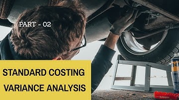 Standard Costing & Variance Analysis - Direct Labour Variance Part 2