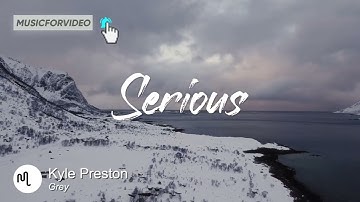 Best Classical Serious Music for Video [ Kyle Preston - Grey ]