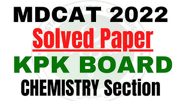 MDCAT 2022 KPK Board Solved paper | MDCAT KPK 2022 Answer key | MDCAT 2022 | Chemistry Part