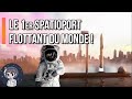 Le 1er Spatioport flottant du monde ! - Le Journal de l'espace #41 - Culture générale spatiale