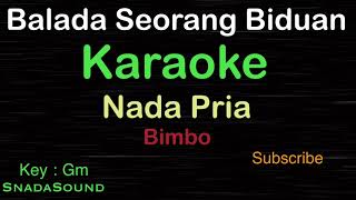 BALADA SEORANG BIDUAN -Lagu Nostalgia-Bimbo|KARAOKE NADA PRIA​⁠ -Male-Cowok-Laki-laki@ucokku