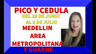 PICO Y CEDULA #MEDELLIN DEL 29 DE JUNIO AL 5 DE JULIO 2020 MEDELLIN, GUARNE Y AREA METROPOLITANA