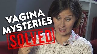 Vagina Mysteries Solved