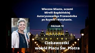 SPACER PO RZYMIE Z MIRELLĄ BAGDZIŃSKĄ Ciekawostki wokół Placu Św.  Piotra.