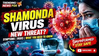 Shamonda Virus Explained 2026 🚨 Symptoms, Spread, Prevention & Latest Health Updates | Trending News