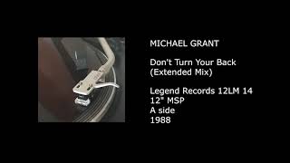 MICHAEL GRANT - Don't Turn Your Back (Extended Mix) - 1988