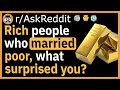 Rich People Who Married The Poor, what SURPRISED You? - (r/AskReddit)