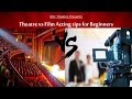 Theatre vs film acting tips for beginners  rkzz