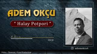 ADEM  OKÇU  - LE DİNE HALAY POTPORİ 2021 Resimi