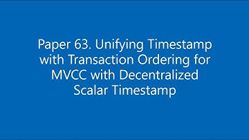 Paper #63. Unifying Timestamp with Transaction Ordering for MVCC with Decentralized Scalar Timestamp