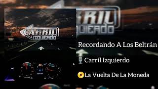 Recordándo A Los Beltrán - Carril Izquierdo (Estudio) Recordándo A Los Beltrán - Carril Izquierdo (Estudio)