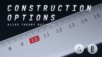 Alias Theory Builder - Construction options