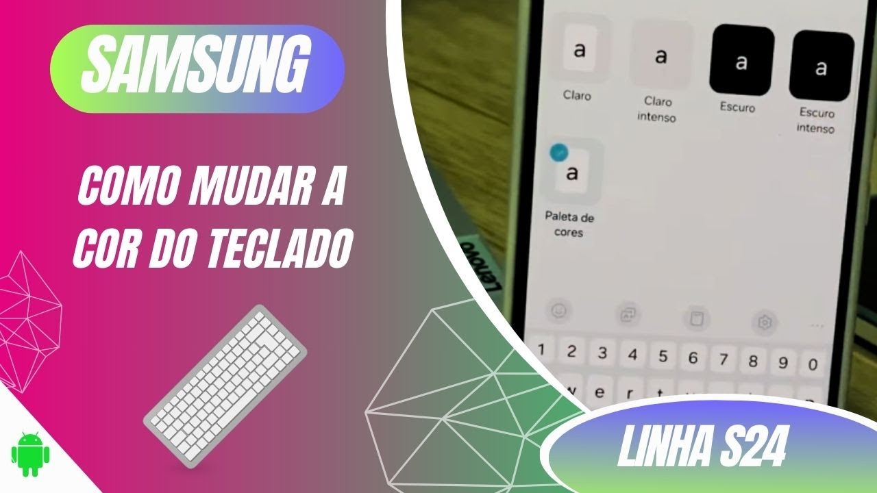 Como mudar a cor do teclado no Samsung S24, S24+, S24 Ultra e S24 FE ...