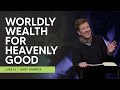 Worldly Wealth for Heavenly Good  |  Luke 16  |  Gary Hamrick