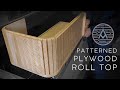 Patterned Plywood Roll Top Cabinet | How to make Tambour