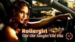 Rollergirl Olé Olé Singin' Olé Ola 💢Romeo.B 💢