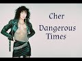 Dangerous Times - Cher | Lyric Video