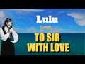 To sir with love  lulu with lyrics