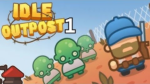 Idle Outpost: Upgrade Games I Android Gameplay Walkthrough Part 1 l Opening Scene 