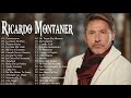 RICARDO MONTANER ÉXITOS SUS MEJORES CANCIONES ROMANTICÁS - RICARDO MONTANER 30 SUPER GRANDES ÉXITOS