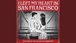 Video thumbnail of "Matt Dusk - I Left My Heart in San Francisco"