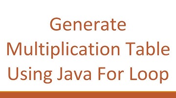 Generate Multiplication Table Using Java For Loop