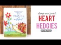 Heart Hedgies | Cardmaking | Stamp and Paint