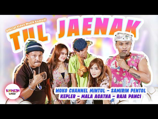 [MV] TUL JAENAK - Woko Channel Mintul, Samirin Pentol, Mala Agatha, Kepler, Raja Panci class=