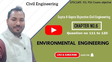 Chapter - 6 Question 111 to 120 Gupta & Gupta Civil Engineering Objective Solution