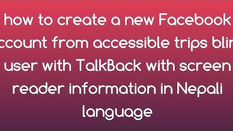 how to create a new Facebook account blind user with TalkBack Nepali