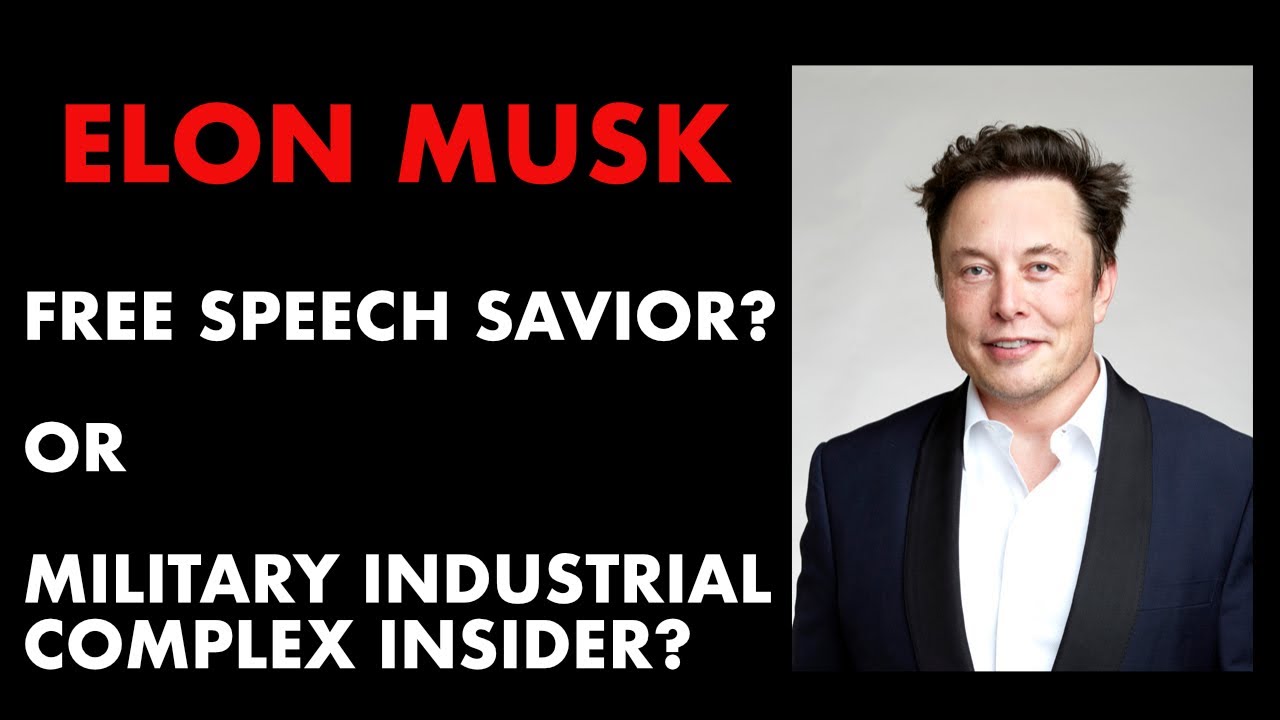 Elon Musk, The Military Industrial Complex and Twitter - YouTube