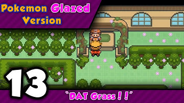 Pokemon Glazed - Episode 13! "DAT Grass!!|
