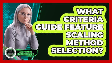 What Criteria Guide Feature Scaling Method Selection?