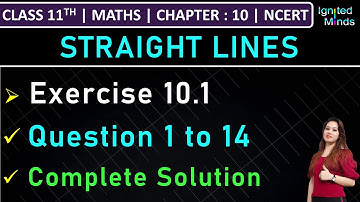 Class 11th Maths | Exercise 10.1 (Q1 to Q14) | Chapter 10: Straight Lines | NCERT
