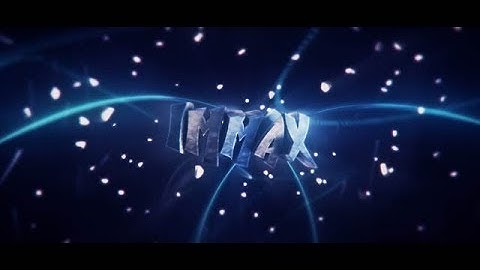 ♦ Intro For: ImMax By - EnergyFX 140 Likes 4 CC?