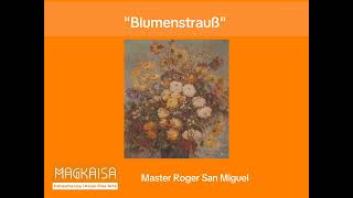 Art of the day - Magkaisa Asian Fine Arts Master Roger San Miguel | "Blumenstrauss"