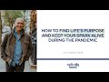 How to Find Life’s Purpose and Keep Your Spark Alive During the Pandemic with @jonathanfieldsmedia