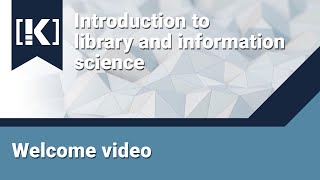 Introduction to library and information science - Welcome video