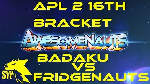 APL 2 16th Bracket: BadAku vs FridgeNauts