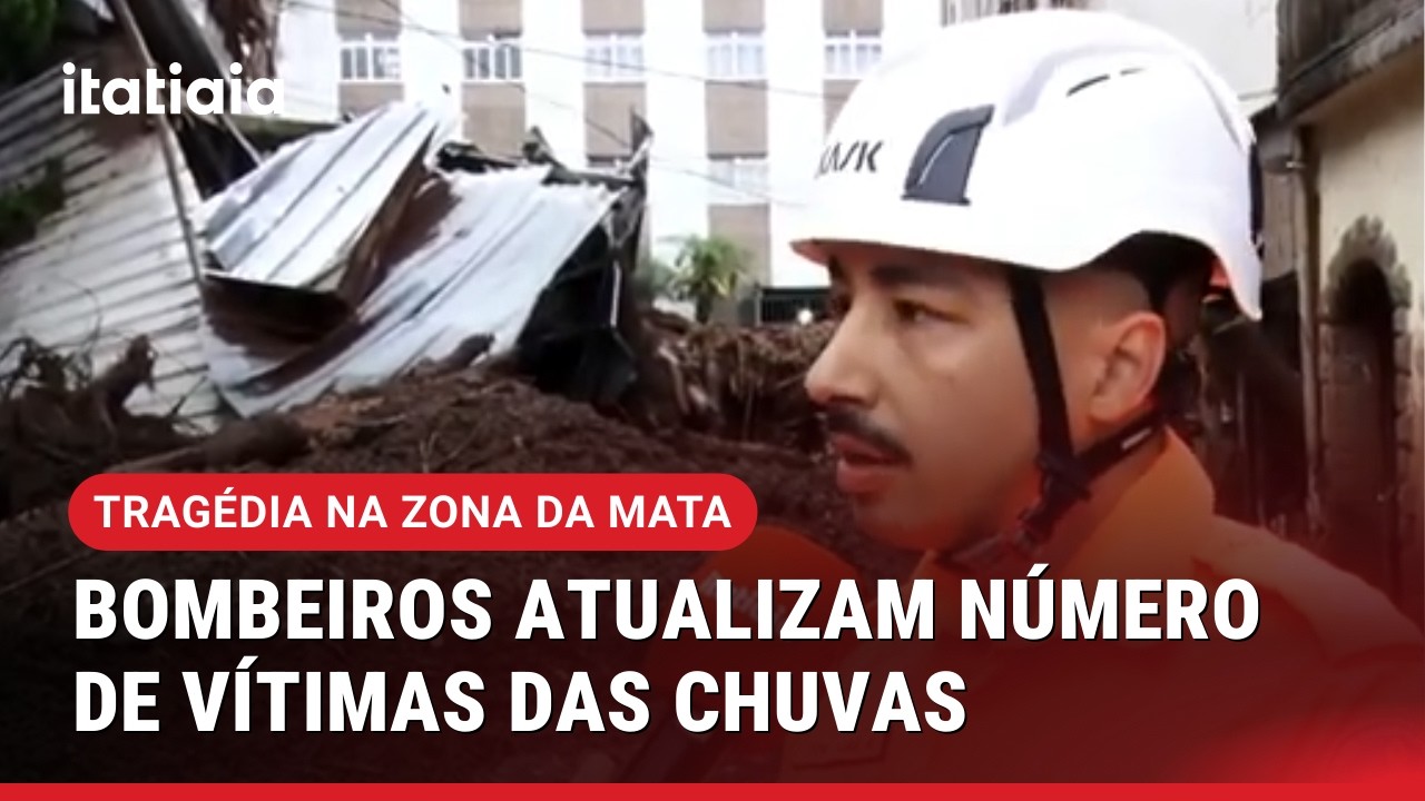 BOMBEIROS ATUALIZAM NÚMERO DE VÍTIMAS DAS CHUVAS NA ZONA DA MATA MINEIRA