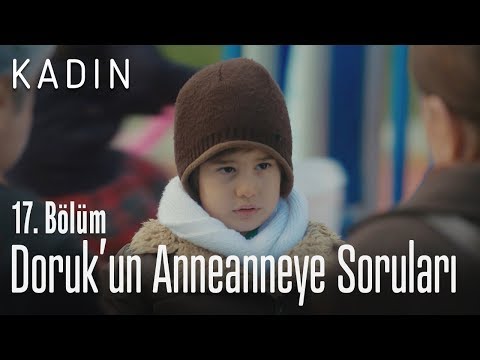 Doruk'un anneanneye soruları.. - Kadın 17. Bölüm